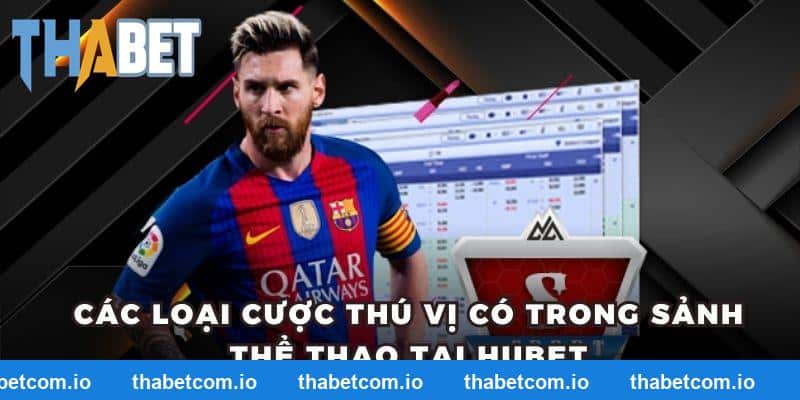 Các loại cược thú vị có trong sảnh thể thao tại THABET