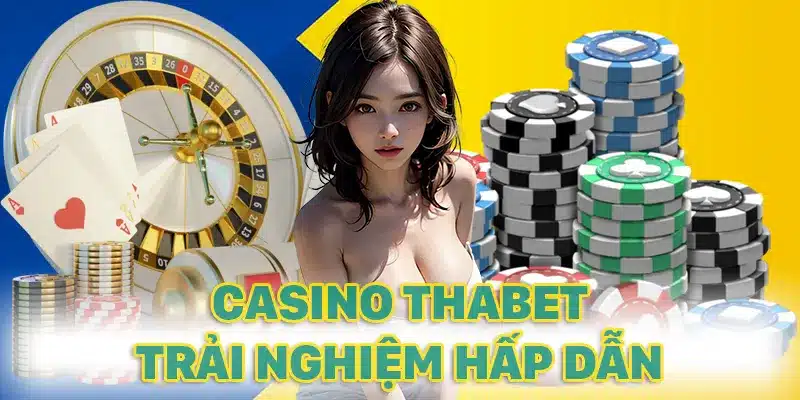 Casino trực tuyến mang đến trải nghiệm giải trí hấp dẫn hàng đầu THABET