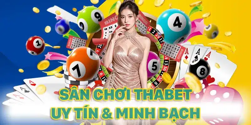 THABET là nền tảng giải trí uy tín và minh bạch hàng đầu