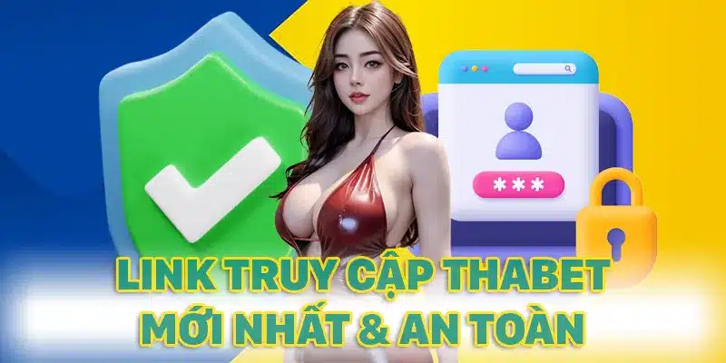 Truy cập đúng địa chỉ THABET để giải trí an toàn