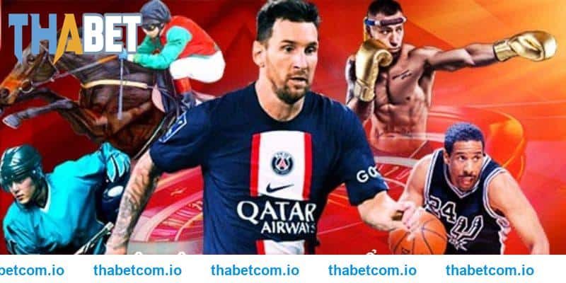 Bộ môn cá cược hot trong CR thể thao tại nhà cái THABET