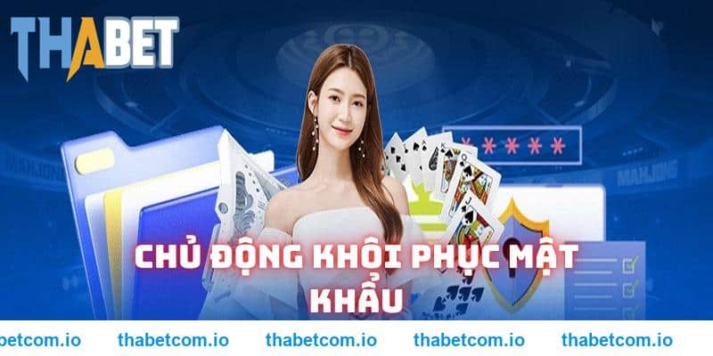 Chủ động khôi phục khi quên mật khẩu Thabet