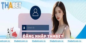 Đăng nhập Thabet: Hướng dẫn truy cập vào nhà cái năm 2025