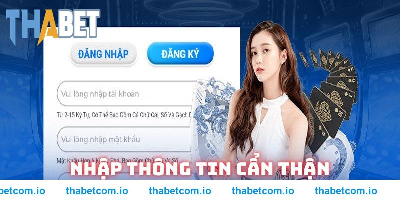 Hội viên nên điền thông tin Thabet thận trọng