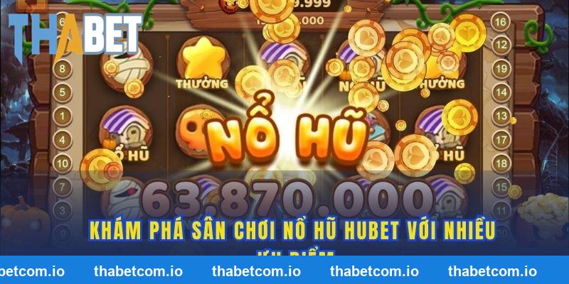 Khám phá sân chơi nổ hũ THABET với nhiều ưu điểm