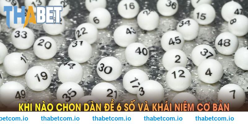 Khi nào chọn dàn đề 6 số và khái niệm cơ bản tại nhà cái THABET