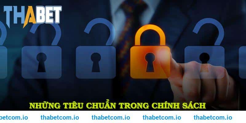 Những tiêu chuẩn trong chính sách bảo mật THABET