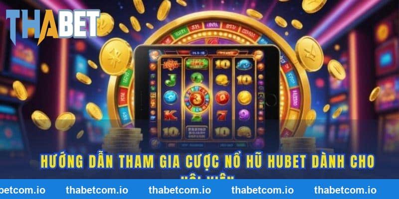 Quy trình săn nổ hũ THABET cho hội viên mới