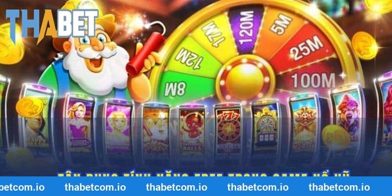 Tận dụng tính năng Free có trong một vài game nổ hũ THABET