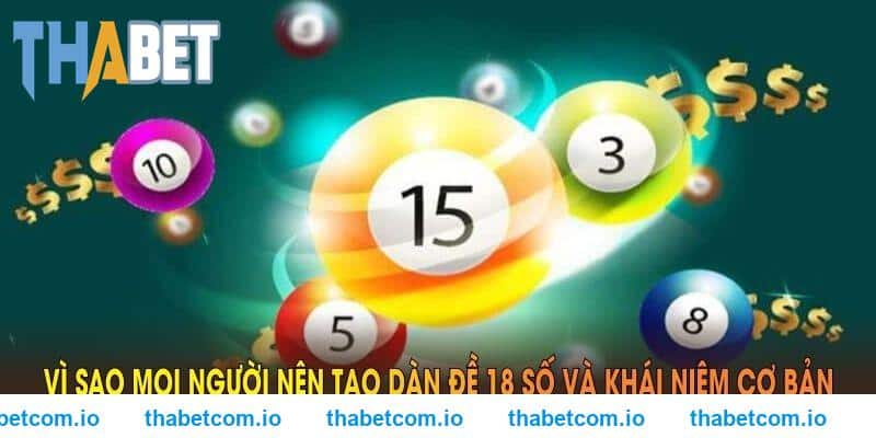 Vì sao mọi người nên tạo dàn đề 18 số thabet